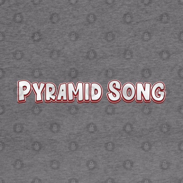 Pyramid Song (radiohead) by QinoDesign